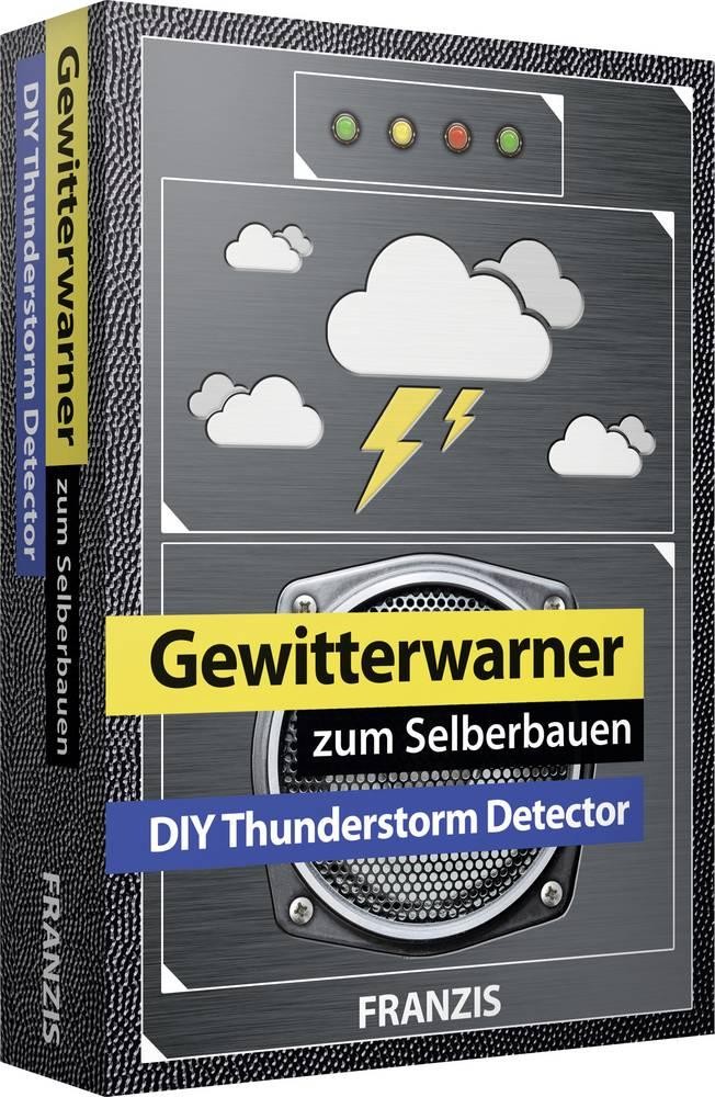 Franzis Verlag Franzis: Gewitterwarner zum Selberbauen, Blitz und