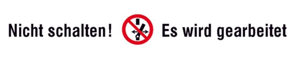 SafetyMarking Verbotsschild Nicht schalten es wird gearbeitet Folie